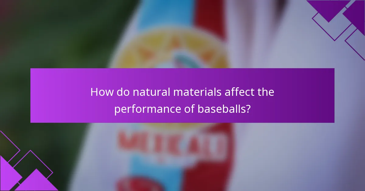 How do natural materials affect the performance of baseballs?