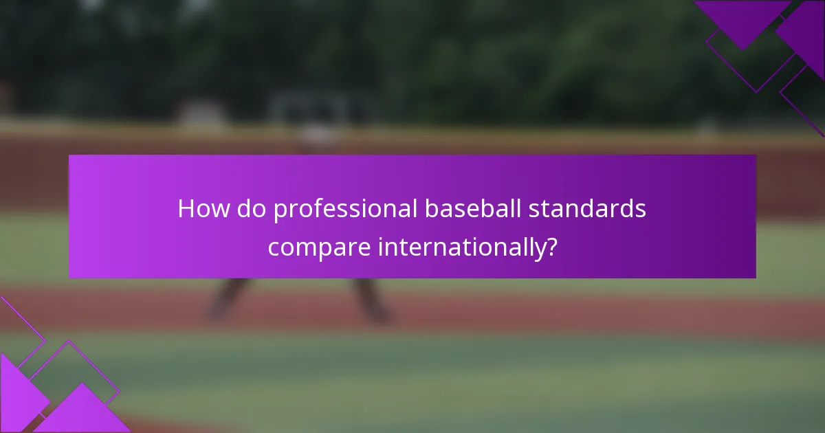 How do professional baseball standards compare internationally?