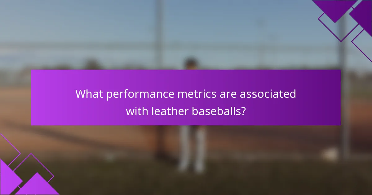 What performance metrics are associated with leather baseballs?